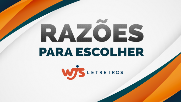 Razões para escolher a WJS Letreiros