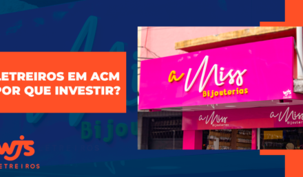 Letreiro em ACM - Porque investir?