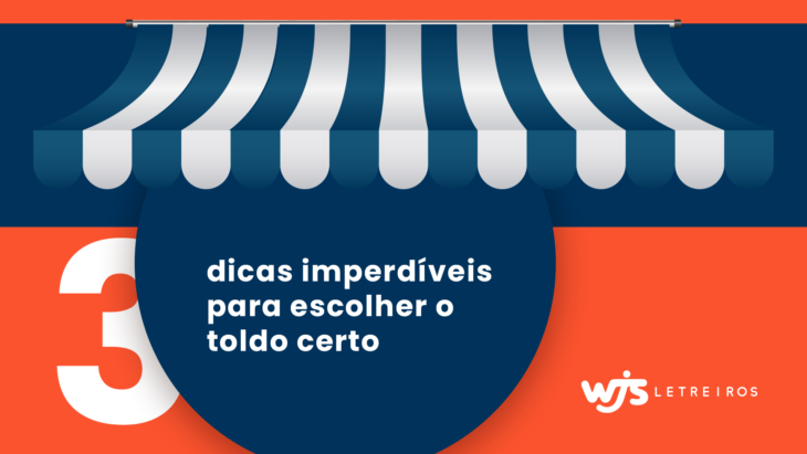 3 dicas imperdíveis para escolher o toldo certo | WJS Letreiros